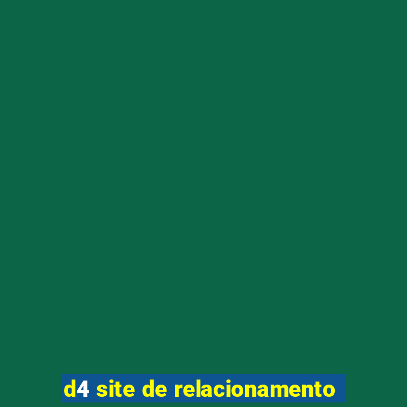 d4 site de relacionamento